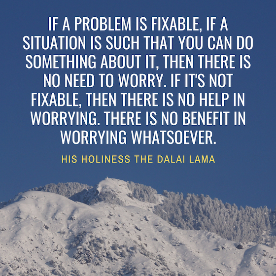 Dalai Lama inspirational quote if a problem is fixable copy